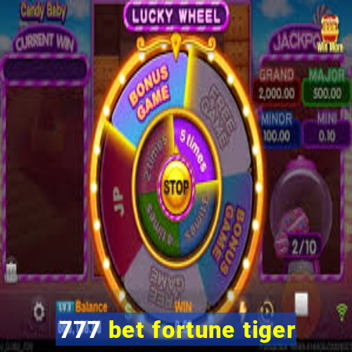 777 bet fortune tiger